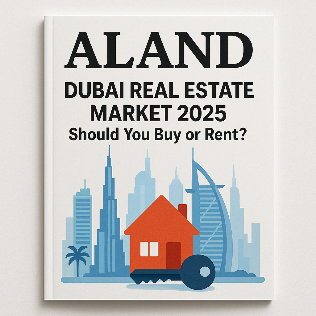  Dubai Real Estate Market 2025 – Buy or Rent? Insights for Investors